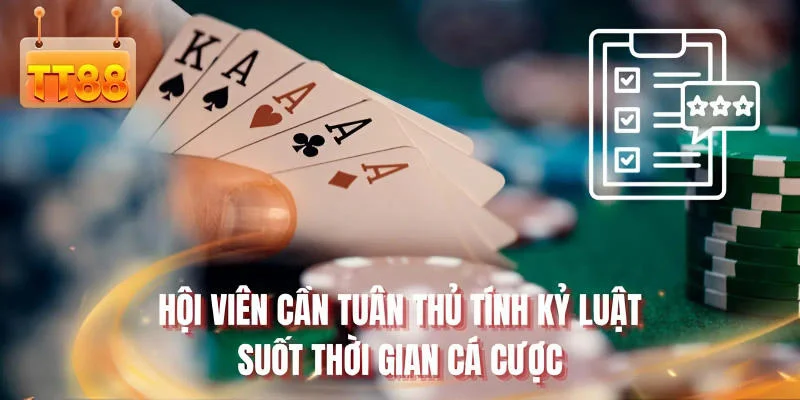 Hội viên cần tuân thủ tính kỷ luật suốt thời gian cá cược