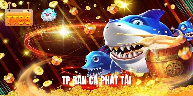 TP câu cá phát tài