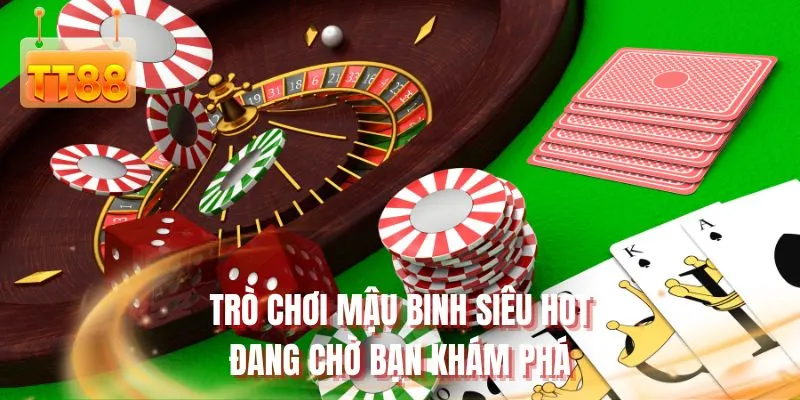 Trò chơi mậu binh siêu hot đang chờ bạn khám phá 